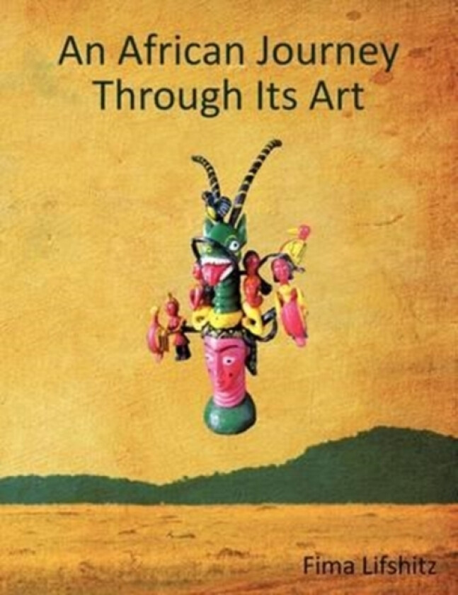 An African Journey Through Its Art av Fima Lifshitz (Paperback)