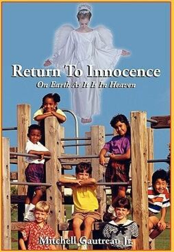 Return to Innocence, On Earth As It Is In Heaven av Mitchell Gautreau (Paperback)