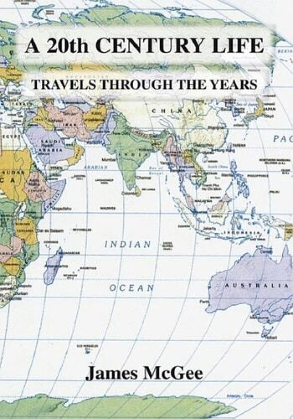 A 20th Century Life: Travels Through the Years av James McGee (Paperback)
