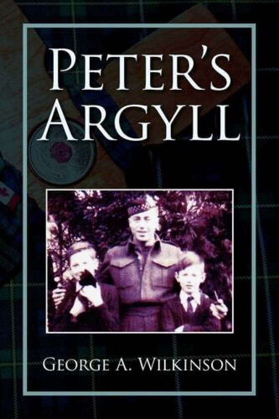 Peter's Argyll av George A Wilkinson (Paperback)