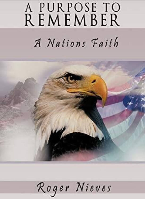 A Purpose to Remember: A Nations Faith av Roger Nieves (Paperback)