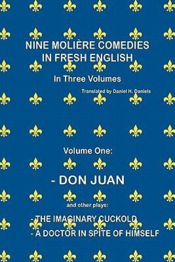 Nine Moliere Comedies in Fresh English av Daniel H Daniels (Paperback)
