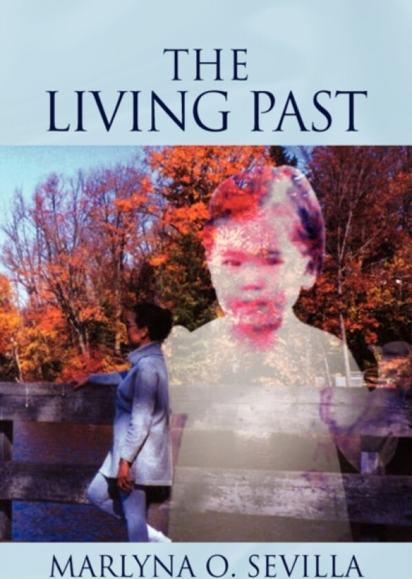 The Living Past av Marlyna O Sevilla (Paperback)