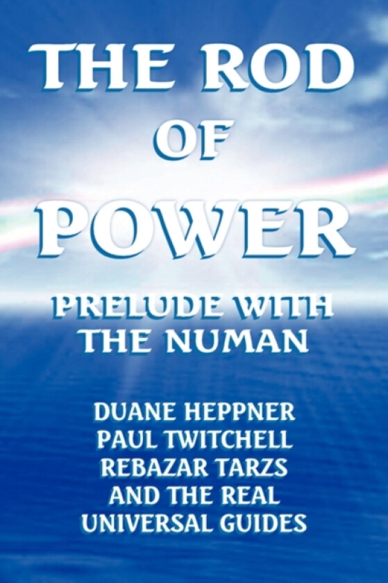 The Rod of Power av Duane Heppner, Rebazar Tarzs, Paul Twitchell (Hardcover)
