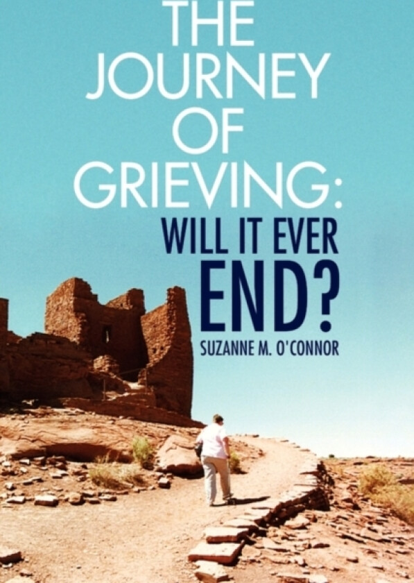 The Journey of Grieving av Suzanne M O'Connor (Hardcover)