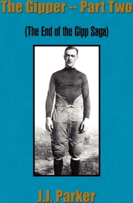 The Gipper -- Part Two av J J Parker (Paperback)