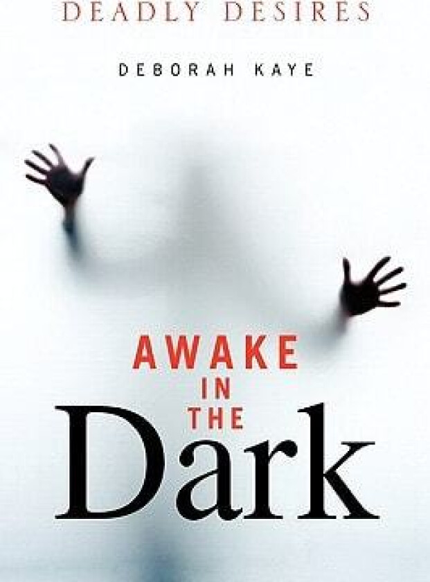 Awake in the Dark av Deborah Kaye (Hardcover)
