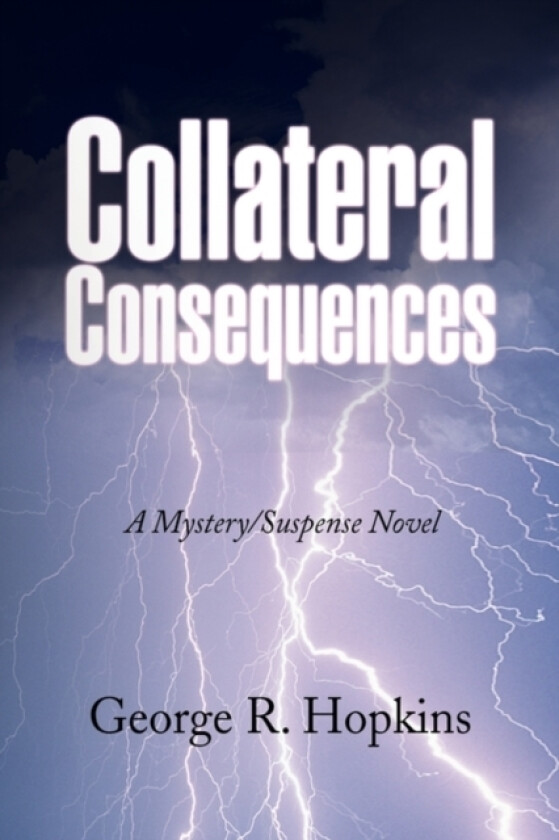 Collateral Consequences av George R Hopkins (Hardcover)