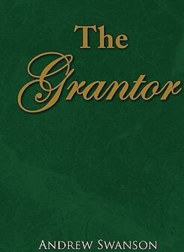 The Grantor av Andrew Swanson (Paperback)