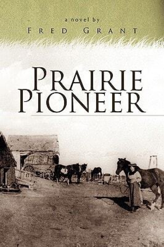 Prairie Pioneer av Fred Grant (Paperback)