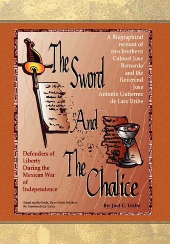 The Sword and the Chalice av Joel C Uribe (Hardcover)