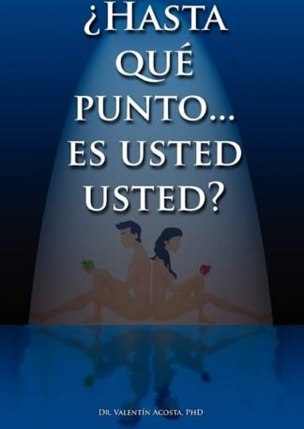 Hasta Que Punto. Es Usted Usted...? av Dr Valentn Acosta Morel, Dr Valentin Acosta Morel (Paperback)