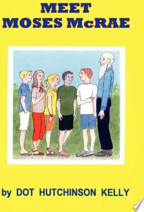 Meet Moses McRae av Dot Hutchinson Kelly (Hardcover)