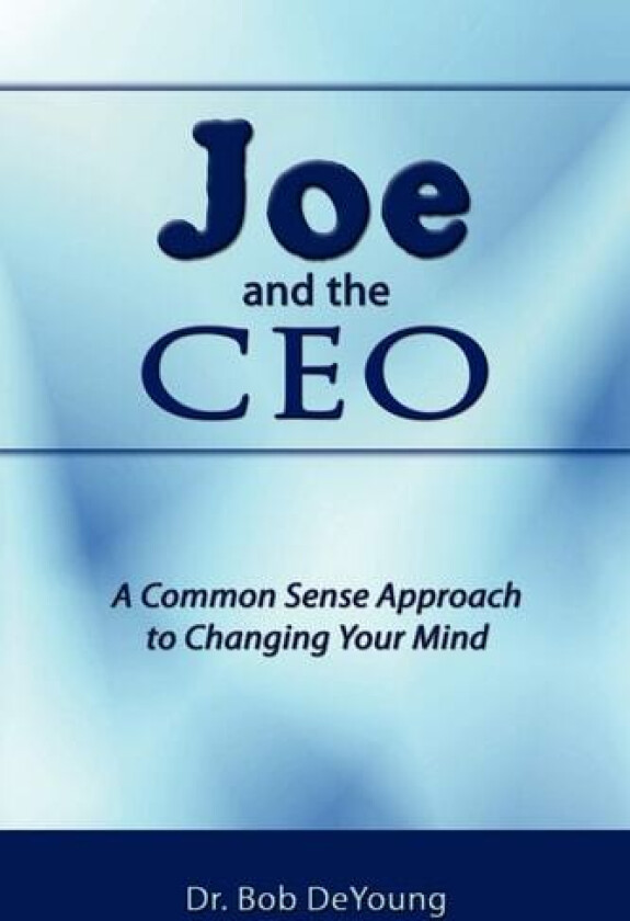 Joe and the CEO av Dr.Bob DeYoung (Paperback)