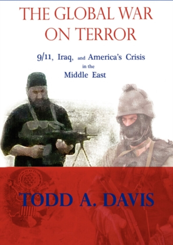 The Global War On Terror av Todd A Davis (Hardcover)