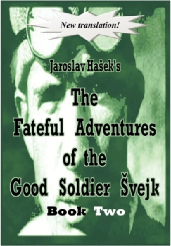 The Fateful Adventures of the Good Soldier Svejk During the World War av Jaroslav Hasek (Paperback)