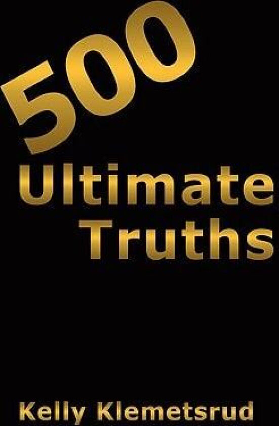 500 Ultimate Truths av Kelly Klemetsrud (Paperback)