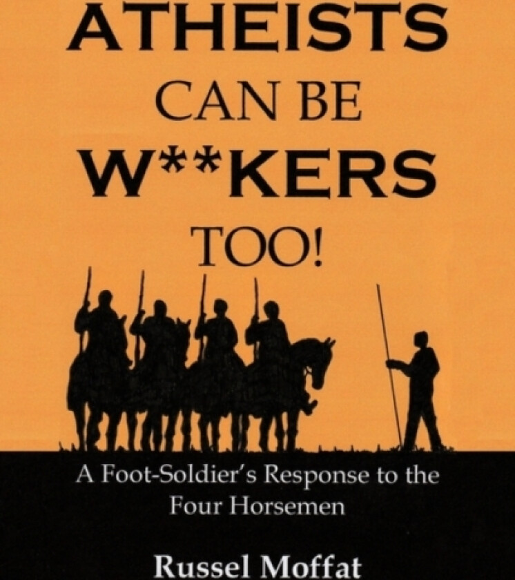 Atheists Can Be Wankers Too! av Russel Moffat (Paperback)