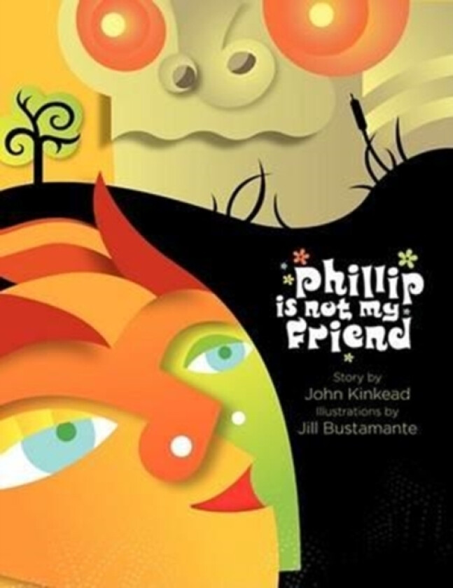 Phillip is not my Friend av John Kinkead (Paperback)
