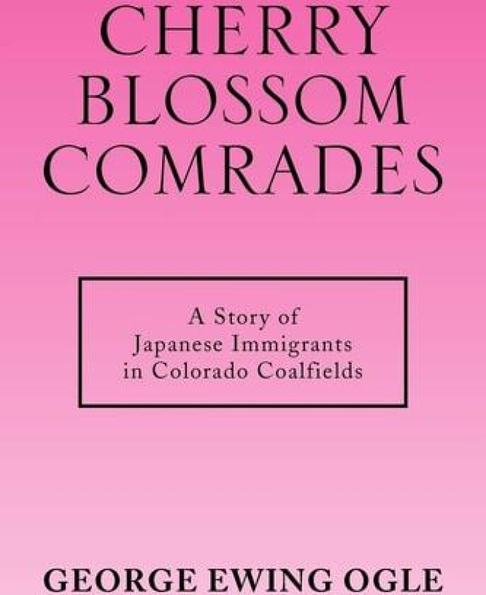 Cherry Blossom Comrades av George Ewing Ogle (Paperback)
