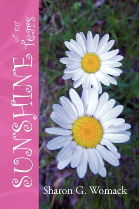 Sunshine of My Tears av Sharon G Womack (Paperback)