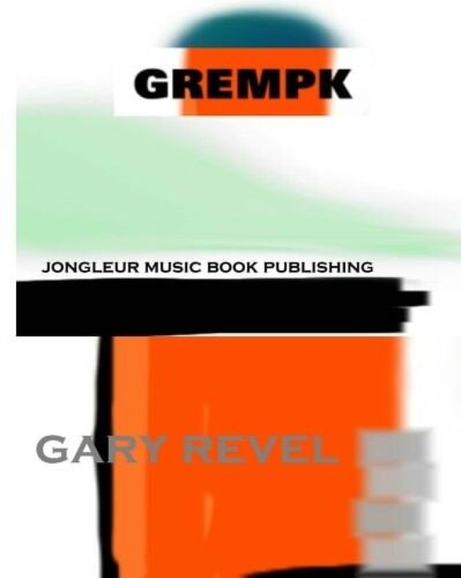 Grempk: Picturepoetry and Graphic Art of Gary Revel av Gary Revel (Paperback)