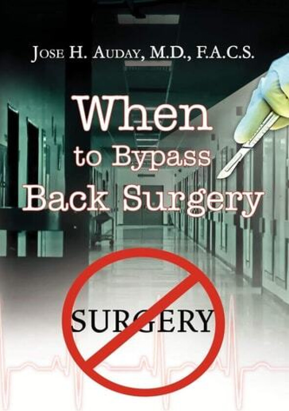 When to Bypass Back Surgery av Jose H Auday M D F a C S (Paperback)