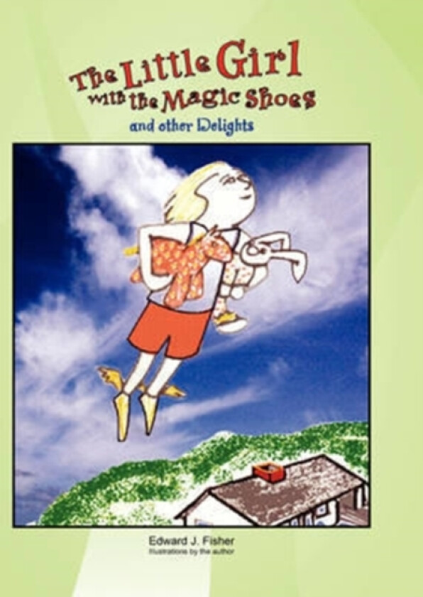 The Little Girl with the Magic Shoes av Edward J Fisher (Paperback)