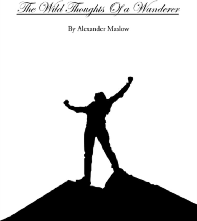 The Wild Thoughts of a Wanderer av Alexander Maslow (Paperback)