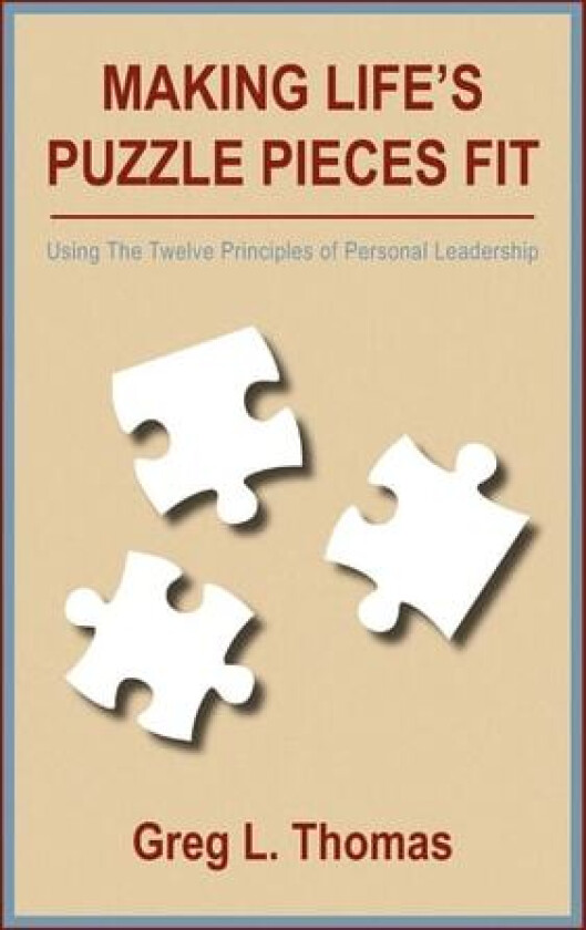 Making Life's Puzzle Pieces Fit av Greg L Thomas (Paperback)
