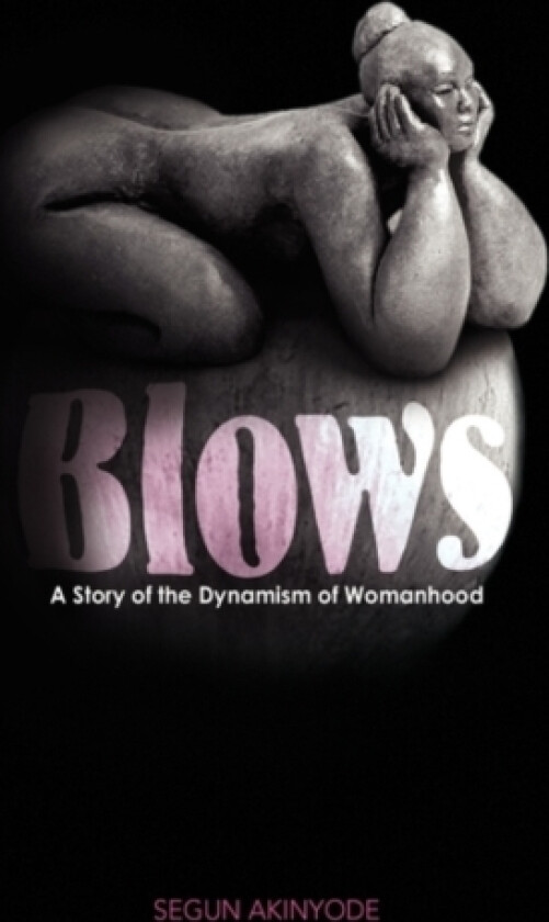 Blows av Segun Akinyode (Hardcover)