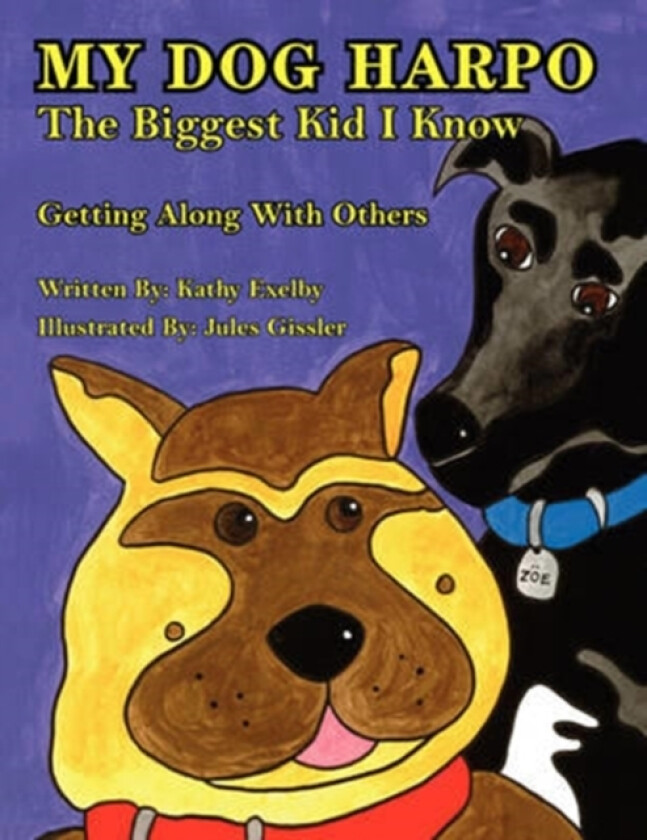 My Dog Harpo the Biggest Kid I Know av Kathy Exelby (Paperback)