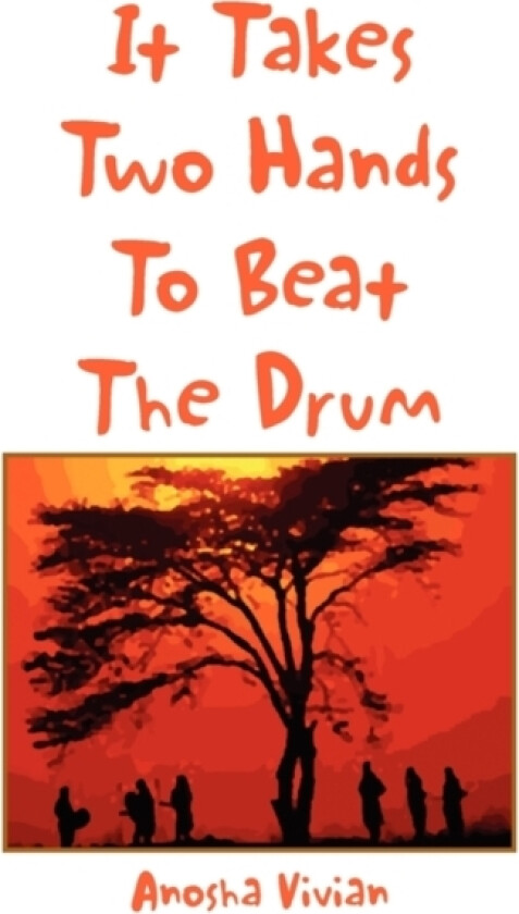 It Takes Two Hands to Beat the Drum av Anosha Vivian (Paperback)