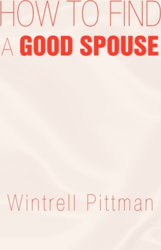 How to Find a Good Spouse av Wintrell Pittman (Paperback)