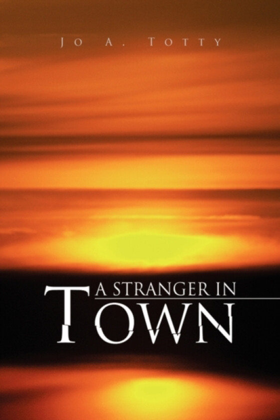 A Stranger in Town av Jo A Totty (Hardcover)