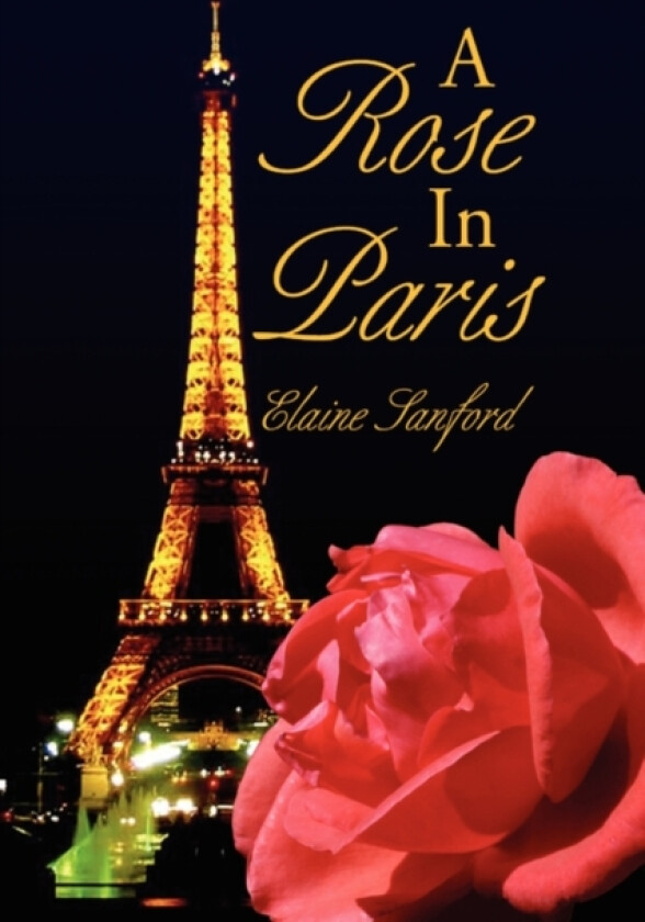 A Rose in Paris av Elaine Sanford (Paperback)