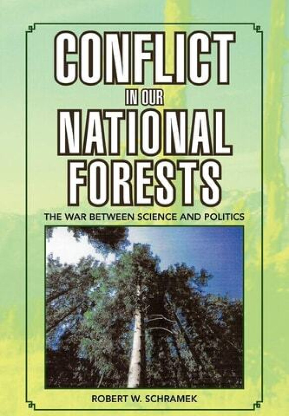 Conflict in Our National Forests av Robert W Schramek (Paperback)