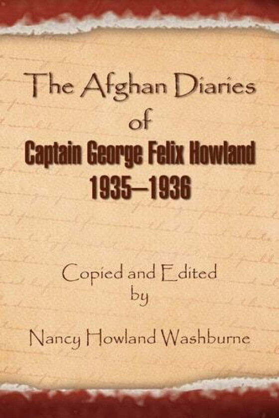 The Afghan Diaries of Captain George Felix Howland 1935-1936 av Nancy Howland Washburne (Paperback)