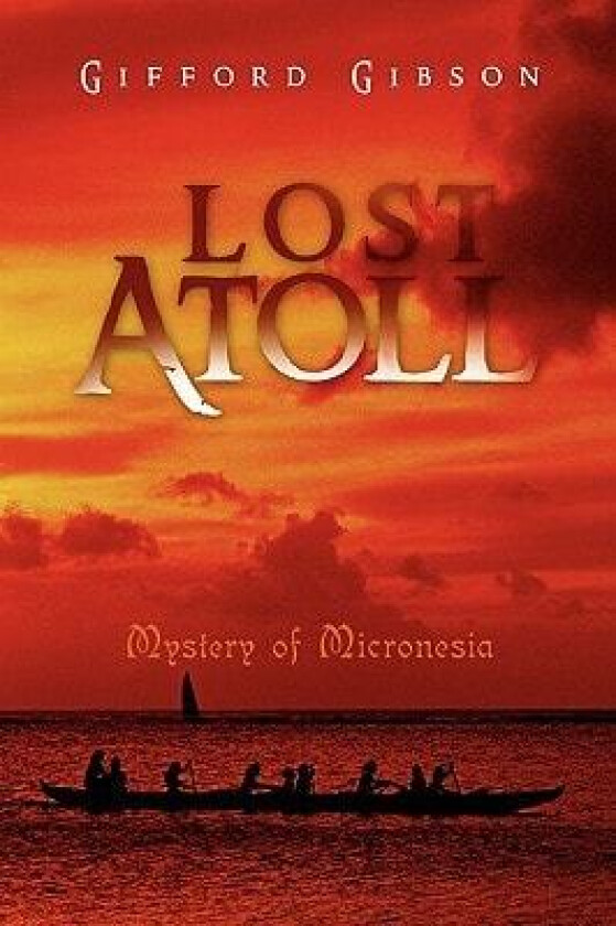 Lost Atoll av Gifford Gibson (Hardcover)