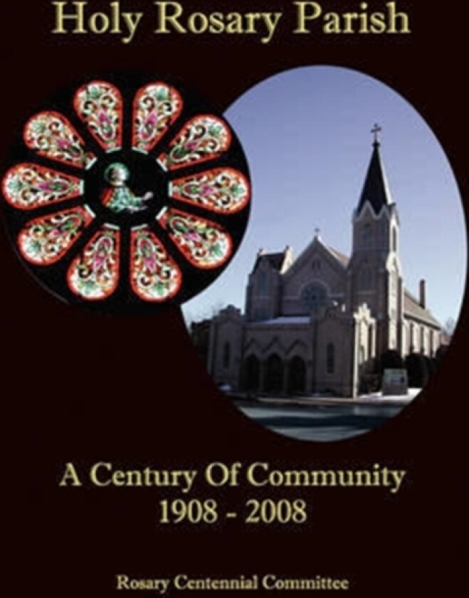 Holy Rosary Parish av Rosary Centennial Committee (Paperback)