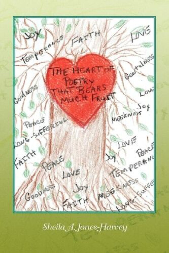 The Heart of Poetry that Bears Much Fruit av Sheila A. Jones-Harvey (Paperback)