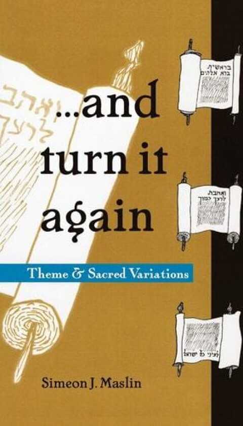 ...and turn it again: Theme and Sacred Variations av Simeon J. Maslin (Paperback)
