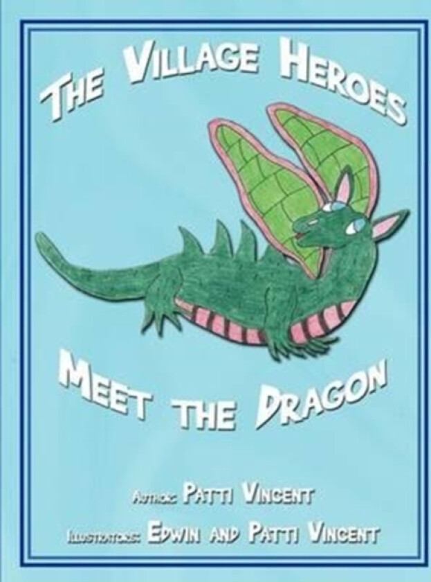 The Village Heroes Meet the Dragon av Patti Vincent (Paperback)