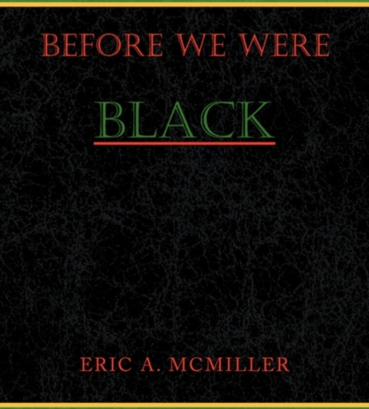Before We Were Black av Eric A McMiller (Paperback)