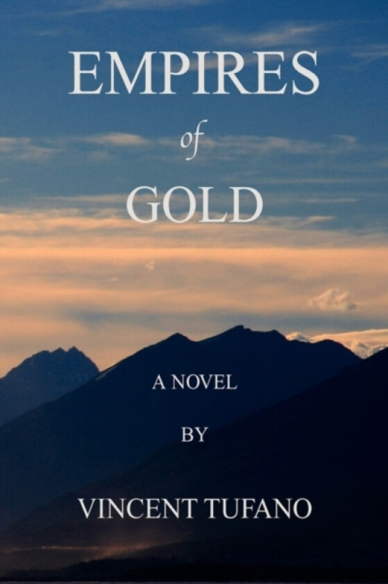 Empires of Gold av Vincent Tufano (Hardcover)