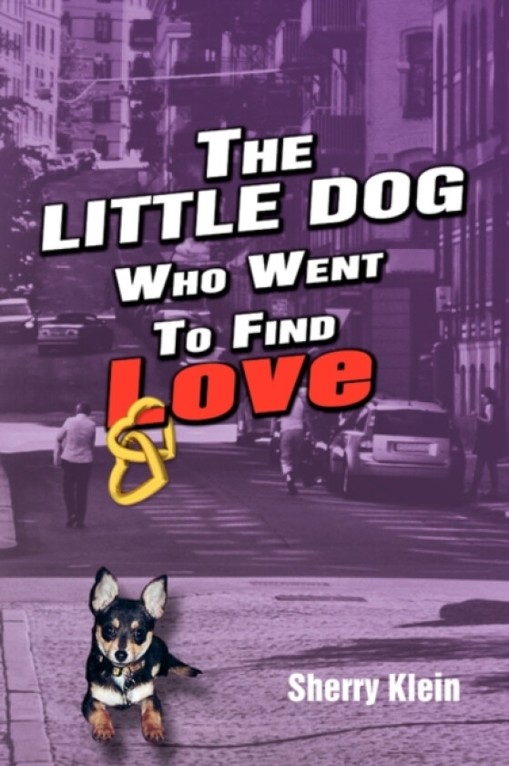 The Little Dog Who Went to Find Love av Sherry Klein (Paperback)