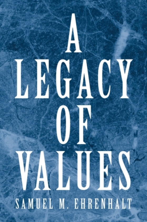 A Legacy of Values av Samuel M Ehrenhalt (Paperback)