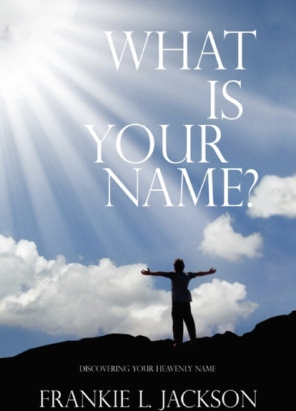 What Is Your Name? av Frankie L Jackson (Hardcover)