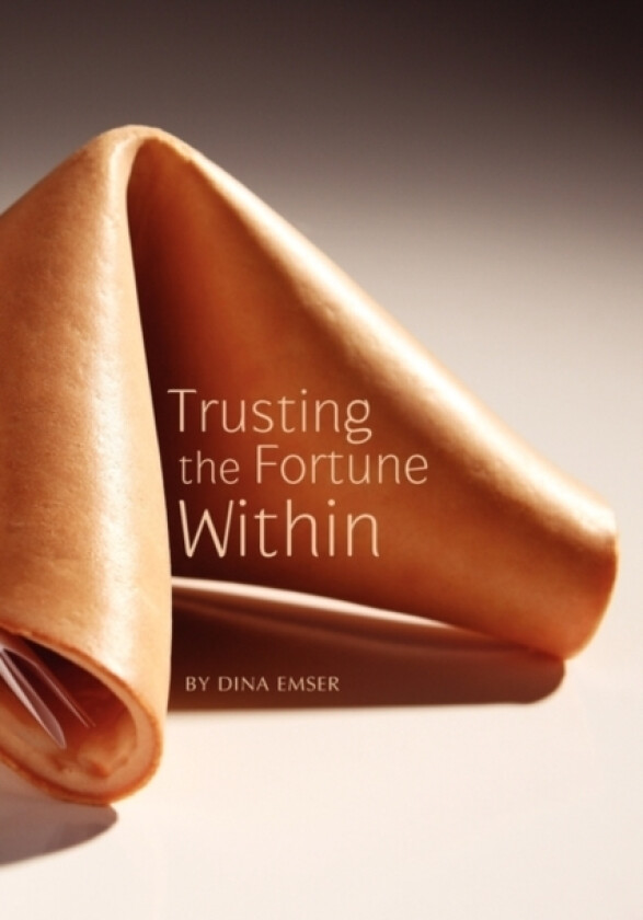 Trusting the Fortune Within av Dina Emser (Paperback)