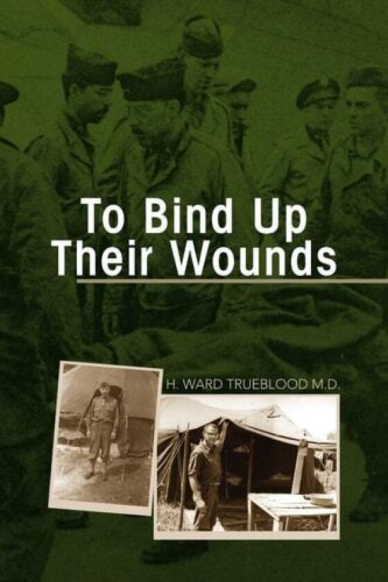 To Bind Up Their Wounds av H Ward Trueblood (Paperback)